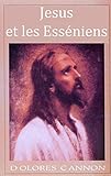 Jésus et les Esséniens (French Edition) by Dolores Cannon