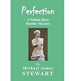 Front cover for the book Perfection: A Faison Quay Murder Mystery by Michael James Stewart