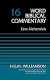 Ezra-Nehemiah, Volume 16 (Word Biblical Commentary) by H.G.M. Williamson, David Allen Hubbard
