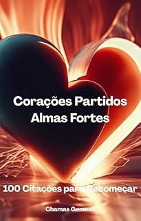 Livro Corações Partidos Almas Fortes: 100 Citações para Recomeçar