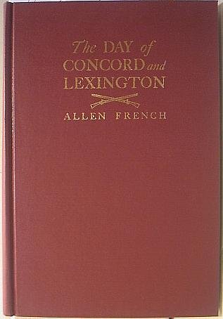 The Day of Concord and Lexington: The Nineteenth of April, 1775