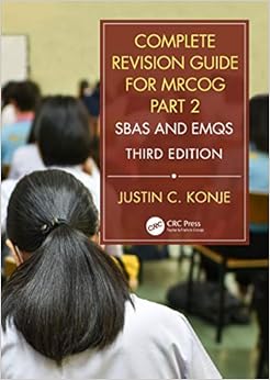 Complete Revision Guide for MRCOG Part 2: SBAs and EMQs