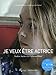 Je veux être actrice (1DVD) by 
