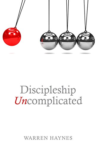 Discipleship Uncomplicated by Warren Haynes