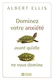Dominez votre anxiété avant qu'elle ne vous domine by 