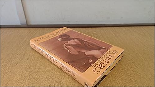 Folies D Amour More Erotic Memoirs Of Paris In The 19 S Villefranche Anne Marie Books Folies D Amour More Erotic Memoirs Of Paris In The 19 S Villefranche Anne Marie Books