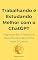 Livro Trabalhando e Estudando Melhor com o ChatGPT: Organize Seu Trabalho e Seus Estudos de Forma Mais Eficiente (ChatGPT Essencial Livro 3)