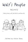 Walt's People - Volume 6: Talking Disney with the Artists Who Knew Him
