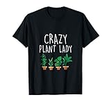 Crazy Plant Lady Funny Gardening T-Shirt