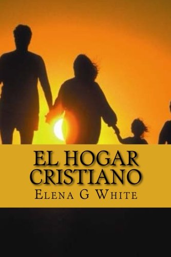 El Hogar Cristiano Spanish Edition White Elena G