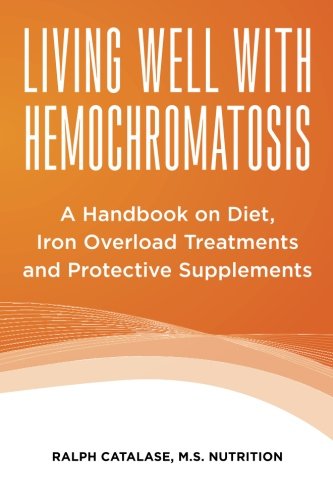 Download Living Well With Hemochromatosis: A Handbook on Diet, Iron Overload Treatments and Protective Supplements Download Living Well With Hemochromatosis: A Handbook on Diet, Iron Overload Treatments and Protective Supplements