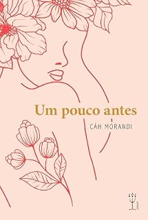 Livro Um pouco antes: por Cáh Morandi