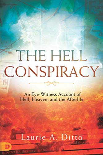 [BOOK] The Hell Conspiracy: An Eye-witness Account of Hell, Heaven, and the Afterlife W.O.R.D