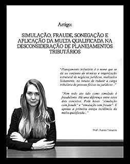 Livro Simulação, fraude, sonegação e aplicação da multa qualificada na desconsideração de planejamentos tributários