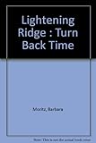 Paperback Lightening Ridge : Turn Back Time Book