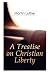 A Treatise on Christian Liberty: On the Freedom of a Christian by Martin Luther, R. S. Grignon