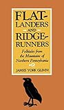 Flatlanders and Ridgerunners: Folktales from the Mountains of Northern Pennsylvania by 