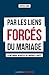 Par les liens forcés du mariage: Témoignage (French Edition) by Fatiha Saidi