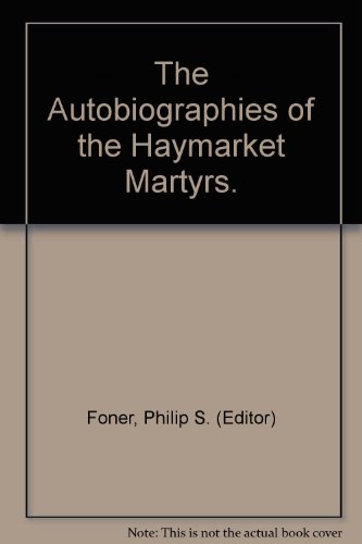 Autobiographies of the Haymarket Martyrs