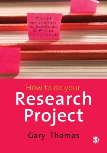 How to Do Your Research Project A Guide for Students in Education and Applied Social Sciences by Thomas, Gary ( AUTHOR ) May-20-2009 Paperback