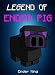 Legend Of EnderPig: Adventures With A Wise Old Chicken (ENDVENTURES SERIES Book 15)