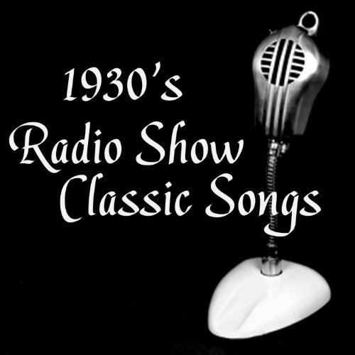 1930s Radio Show Classics 1930s Music by 1930s Music on Amazon Music