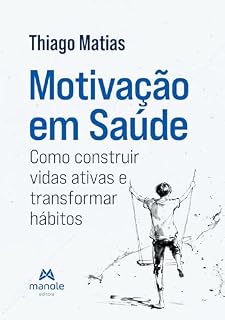 Livro Motivação em saúde: como construir vidas ativas e transformar hábitos