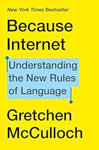Because Internet: Understanding the New Rules of Language book cover