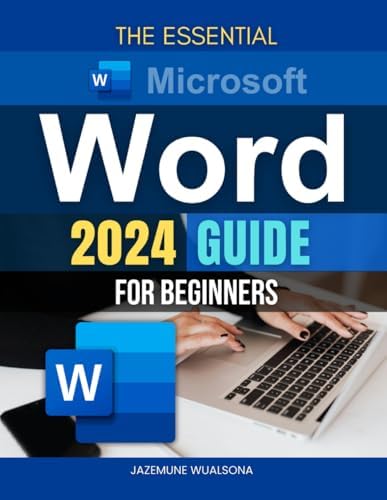Microsoft Word User Guide 2024: The Ultimate Handbook for Using