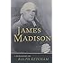James Madison: A Biography