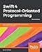Swift 4 Protocol-Oriented Programming: Bring predictability, performance, and productivity to your S by Jon Hoffman