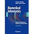Biomedical Informatics: Computer Applications in Health Care and Biomedicine (Health Informatics)