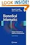 Biomedical Informatics: Computer Applications in Health Care and Biomedicine (Health Informatics)