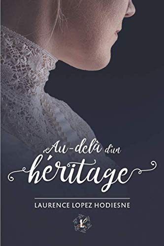 Au-delà d'un héritage (French Edition) by Laurence Lopez Hodiesne