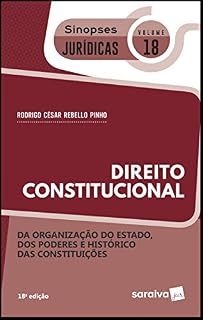 Livro Coleção Sinopses Jurídicas  - Direito Constitucional - Da organização do Estado, dos Poderes e histórico das constituições - v. 18