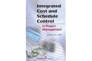 Integrated Cost and Schedule Control in Project Management, Second Edition