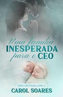Livro Uma família inesperada para o CEO: 2º livro serie destinos