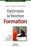 Optimisez la fonction formation (ED ORGANISATION) (French Edition) by Alain-Frédéric Fernandez