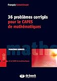 36 problèmes corrigés pour le CAPES de mathématiques by François Cottet-Emard