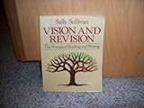 Vision and Revision : The Process of Reading and Writing, Sullivan, Sally, 0024183636