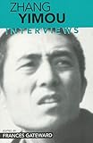 Zhang Yimou: Interviews (Conversations with Filmmakers) by Frances Gateward