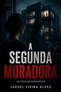 Livro A SEGUNDA MORADORA : Um thriller psicológico