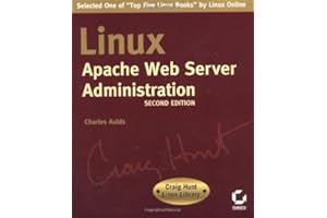 Linux Apache Web Server Administration, Second Edition (Craig Hunt Linux Library)