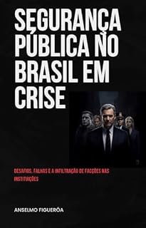 Livro SEGURANÇA PÚBLICA NO BRASIL EM CRISE
