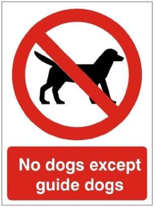 No Dogs Except Guide Dogs Sign 150mm x 200mm Rigid Plastic (PRG.33W-RP)