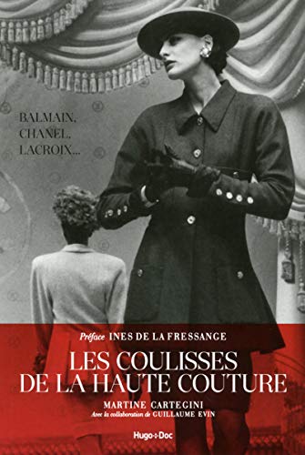Les coulisses de la haute couture (French Edition) by Martine Cartegini, Guillaume Evin