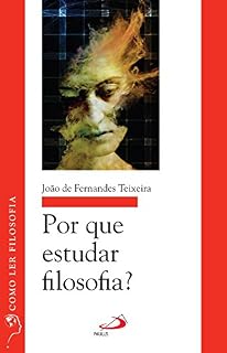 Livro Por que estudar Filosofia? (Como ler filosofia)
