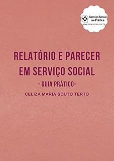 Livro Guia Prático - Relatório e Parecer em Serviço Social
