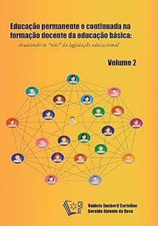 Livro EDUCAÇÃO PERMANENTE E CONTINUADA NA FORMAÇÃO DOCENTE DA EDUCAÇÃO BÁSICA: desatando os “nós” da legislação educacional