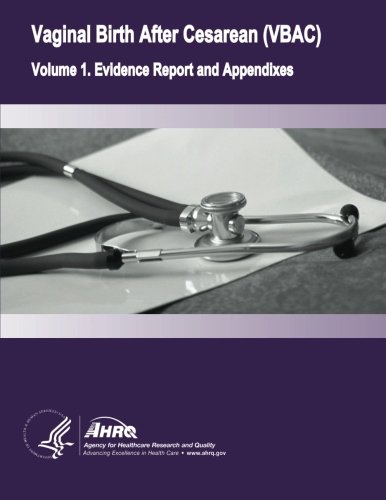 Download Vaginal Birth After Cesarean (VBAC): Volume 1. Evidence Report and Appendixes